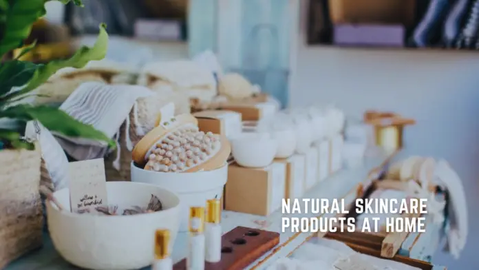 Natural Skincare Products at Home